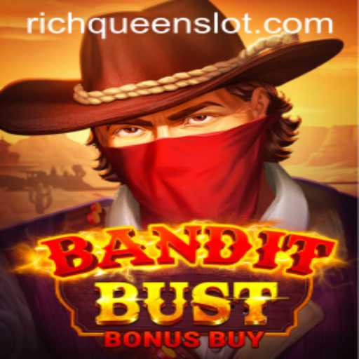 BanditBustBonusBuy: The Thrilling World of RICHQUEEN